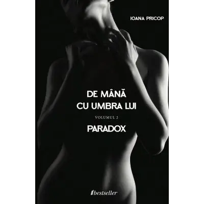 De mână cu umbra lui (volumul 2, Paradox)