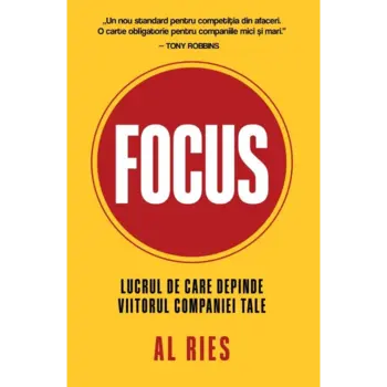 Focus (Lucrul de care depinde viitorul companiei tale)