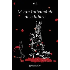 M-am îmbolnăvit de o iubire