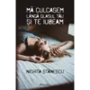 Mă culcasem lângă glasul tău și te iubeam