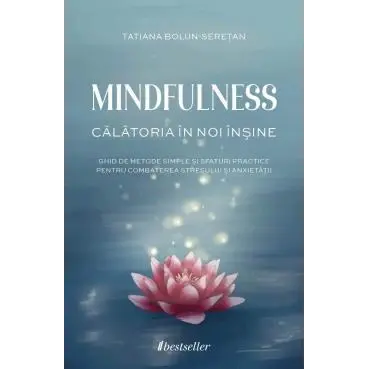 Mindfulness. Călătoria în noi înșine
