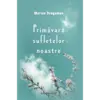 Primăvara sufletelor noastre