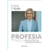 Profesia mea e politica