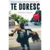 Te doresc