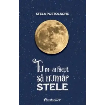 Tu m-ai făcut să număr stele