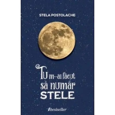 Tu m-ai făcut să număr stele