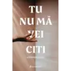 Tu nu mă vei citi