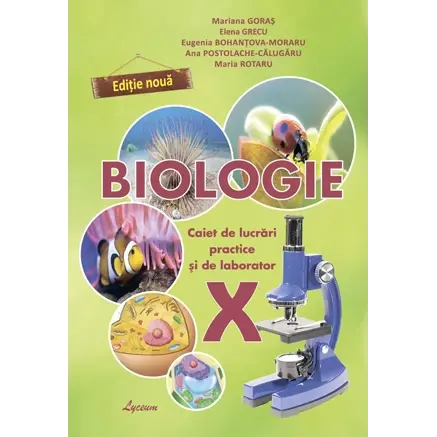 BIOLOGIE, Caiet de lucrări practice și de laborator, clasa X-a