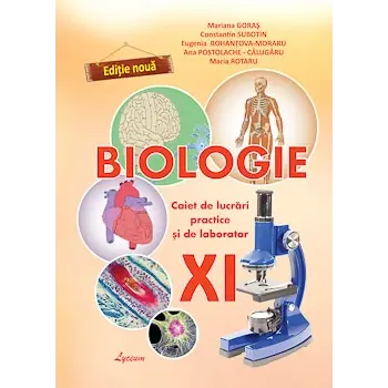 BIOLOGIE, Caiet de lucrări practice și de laborator, clasa XI-a