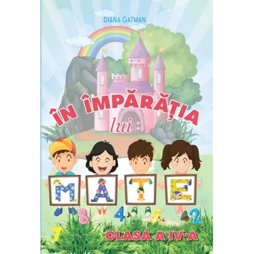 În împărăția lui Mate, clasa IV-a