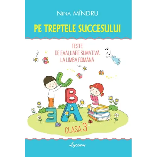 Pe treptele succesului, Teste de evaluare sumativă la Limba Română, clasa III-a