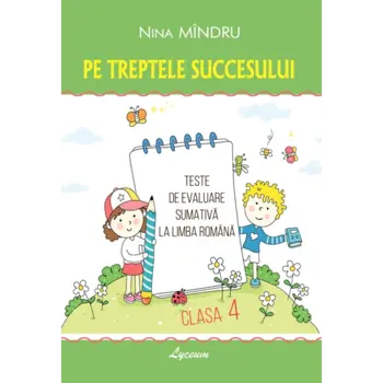 Pe treptele succesului, Teste de evaluare sumativă la Limba Română, clasa IV-a