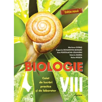 BIOLOGIE, Caiet de lucrări practice şi de laborator, clasa VIII-a