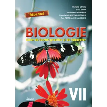 BIOLOGIE, Caiet de lucrări practice şi de laborator, clasa VII-a