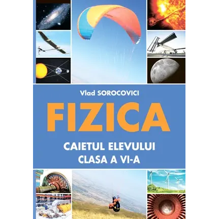 FIZICA, caietul elevului, clasa VI-a