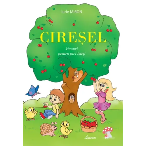 CIREȘEL, versuri pentru copii, I. Miron