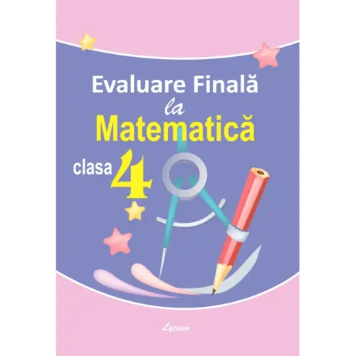 Evaluare Finală la Matematică, clasa IV-a