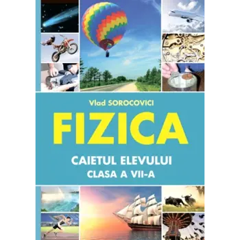 FIZICA, caietul elevului, clasa VII-a