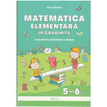 Matematica elementară în grădiniță, Ghid pentru educatori și părinți, 5-6 ani