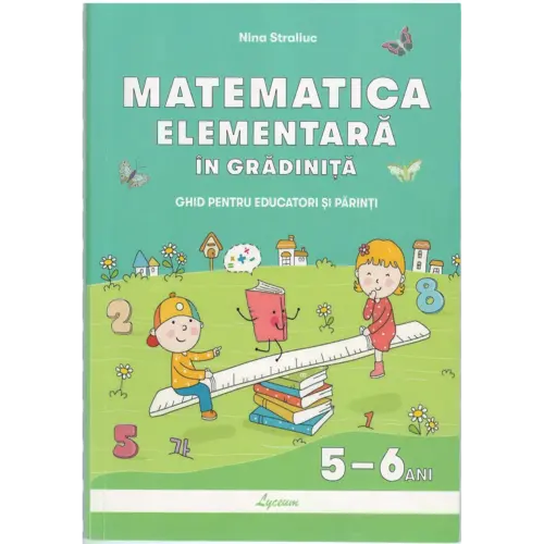 Matematica elementară în grădiniță, Ghid pentru educatori și părinți, 5-6 ani