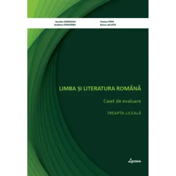 Limba și Literatura Română, Caiet de evaluare, Treapta Liceală